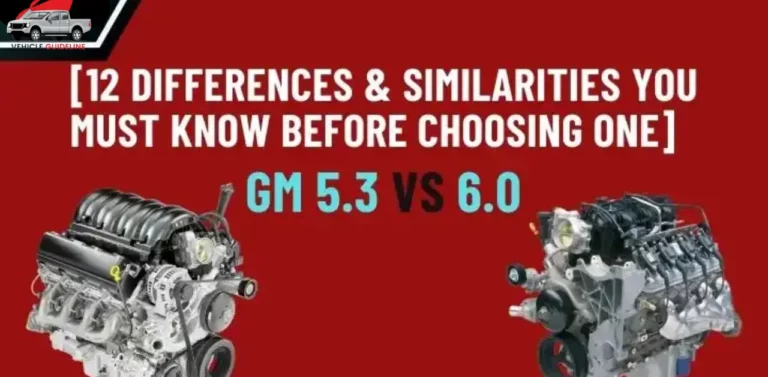 GM 5.3 vs 6.0 [12 Differences & Similarities]