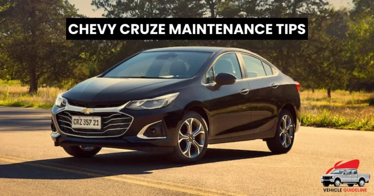 13 Chevy Cruze Maintenance Tips For Best Performance