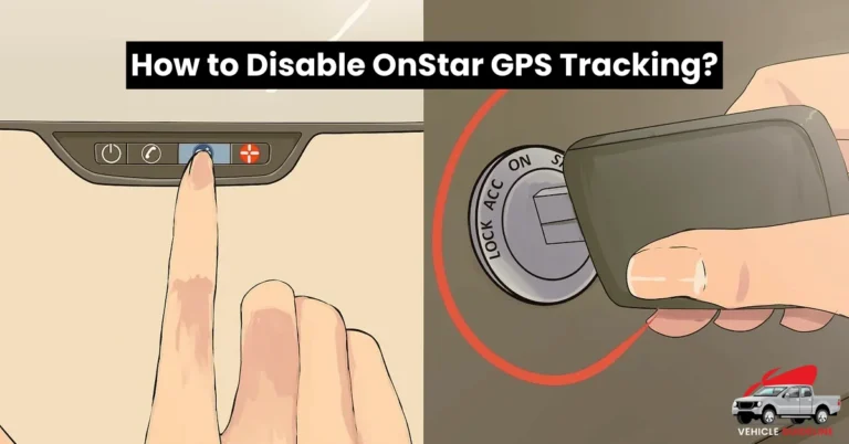 How to Disable OnStar GPS Tracking [2 Methods]